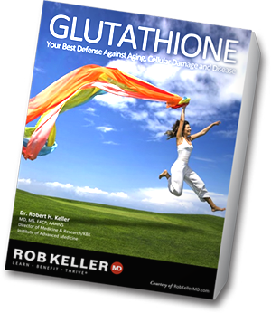 RobKellerMD eBook - GLUTATHIONE Your best defense